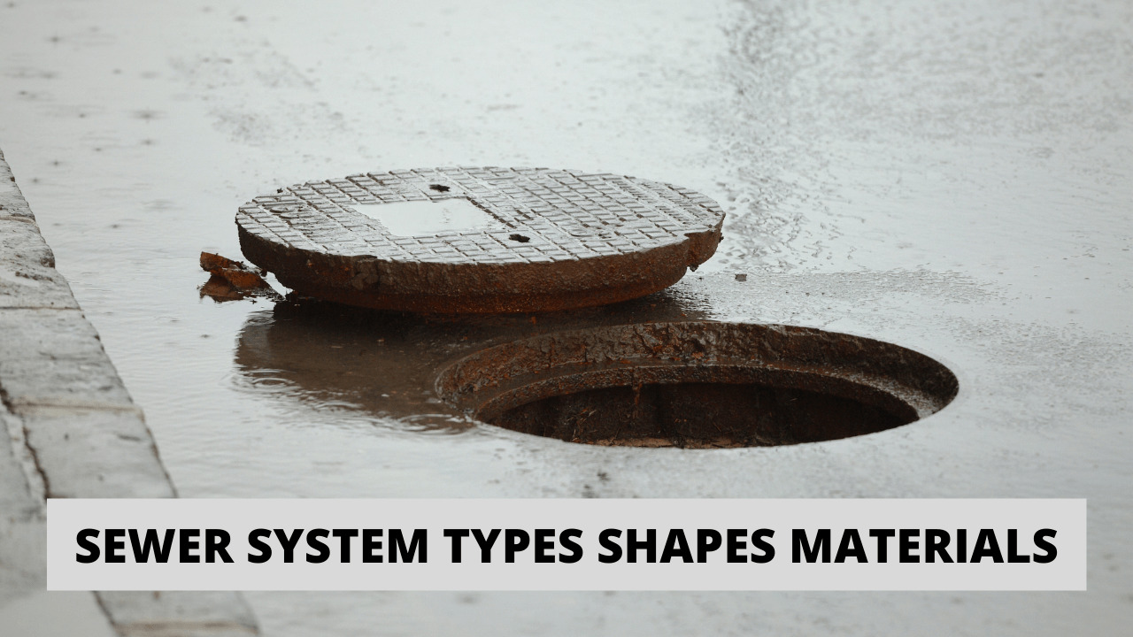 Sewer System | Types, Shapes, Materials