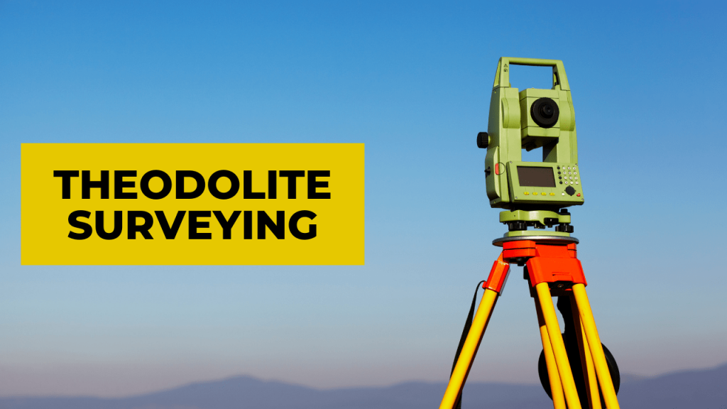 Theodolite Surveying | Parts, Uses, Types, Classification ...