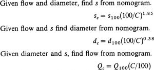 To determine loss of head, diameter and discharge at any other value of C, use the following equations