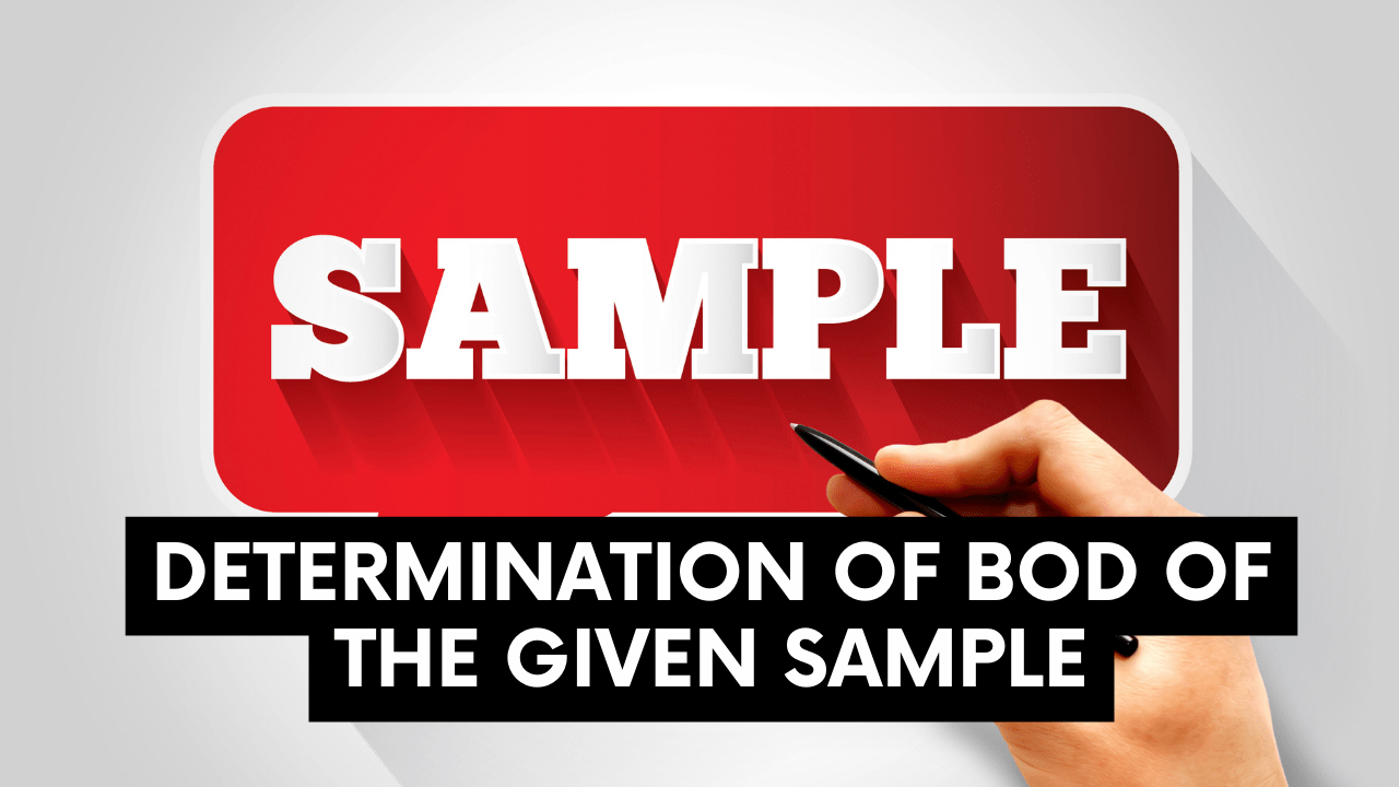 Determination of BOD of the given sample