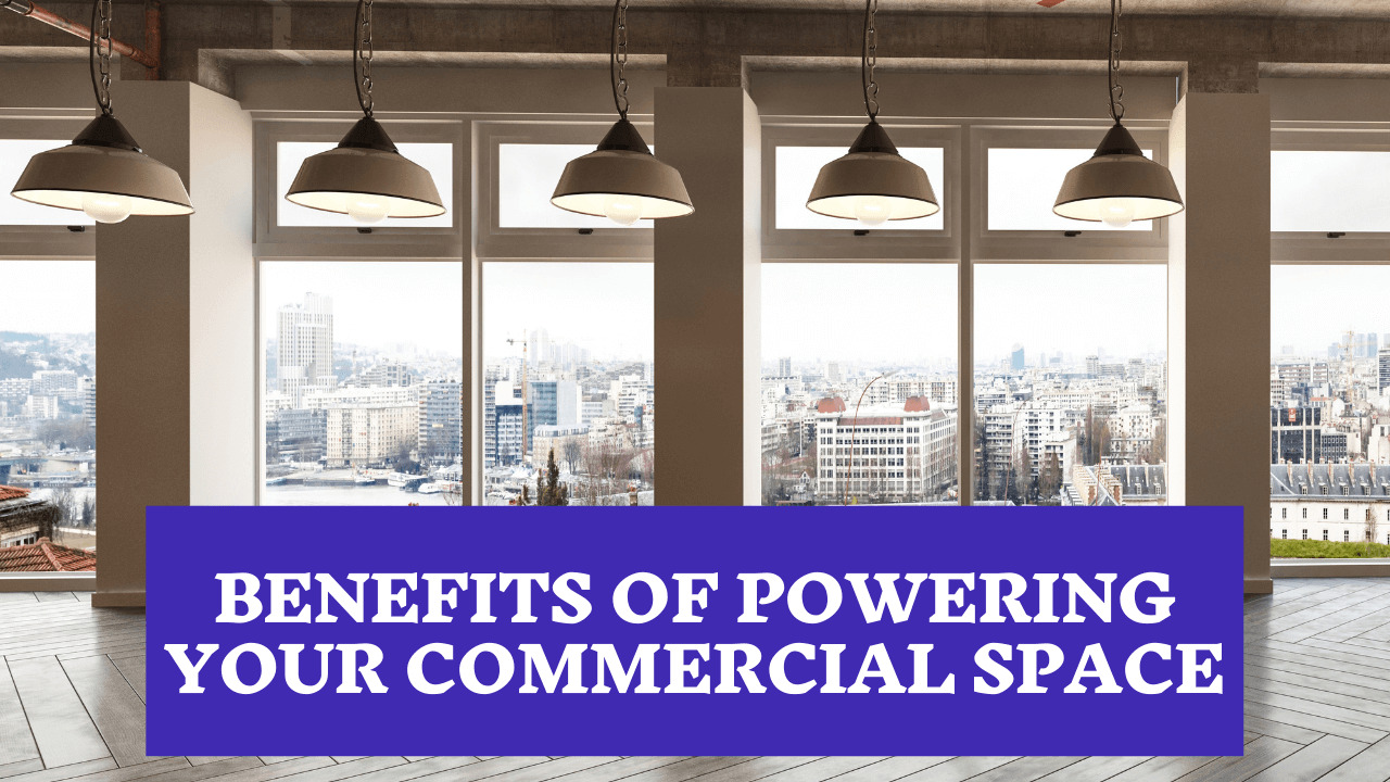 Benefits of powering your commercial space