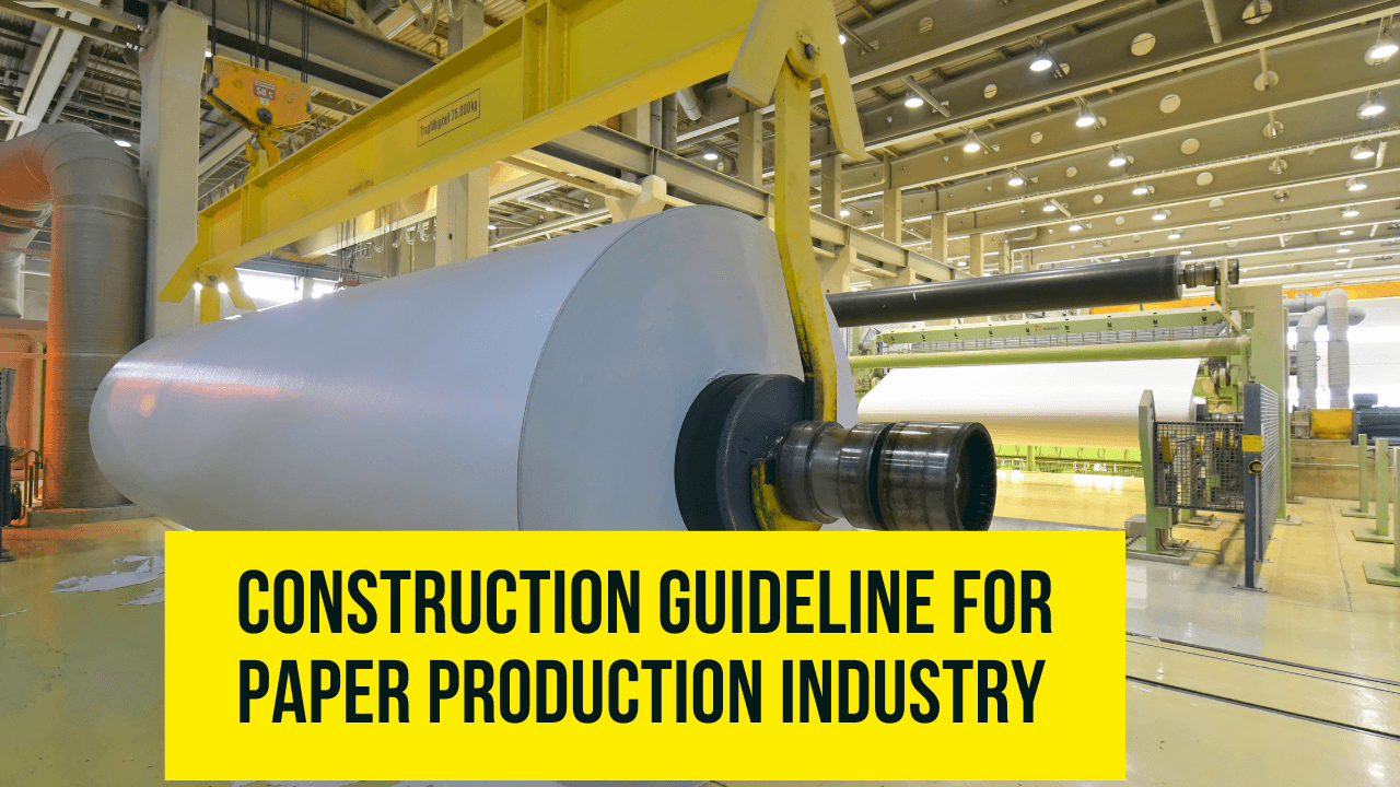 Construction Guideline for Paper Production Industry