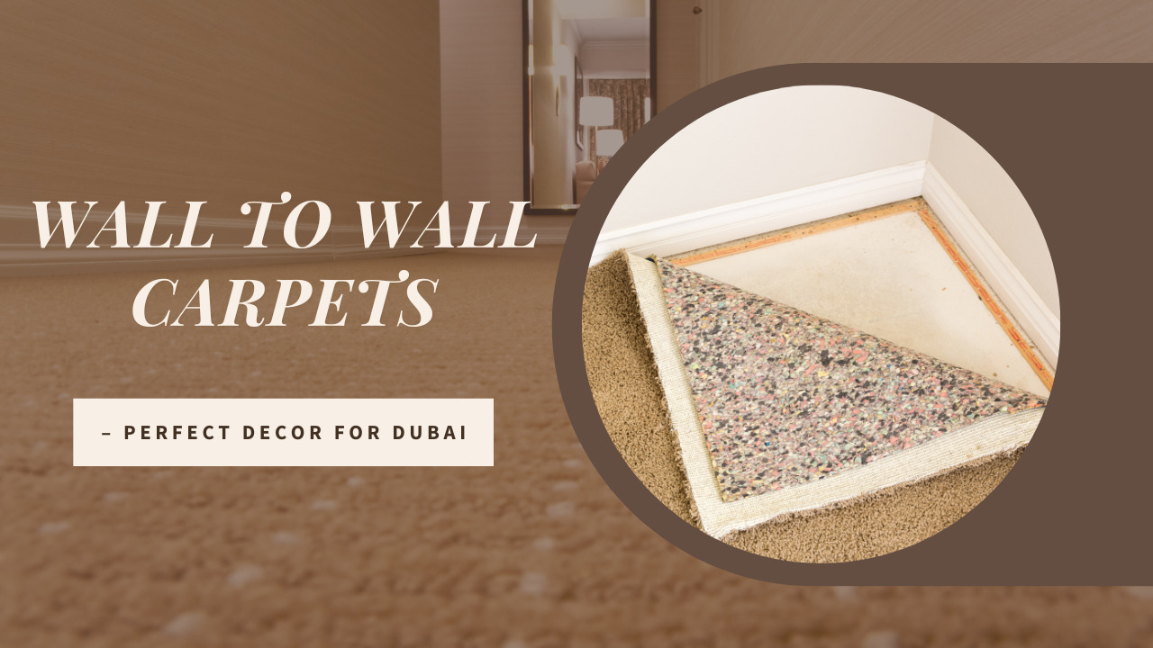 Wall to Wall Carpets – Perfect Decor for Dubai