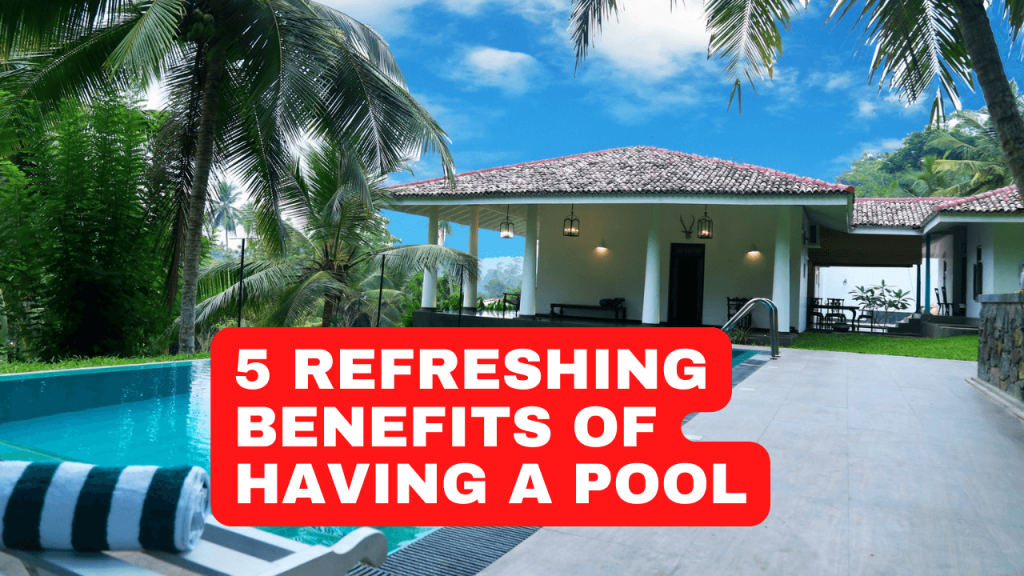 Why Do Pool 5 Refreshing Benefits of Having a Pool - Construction How