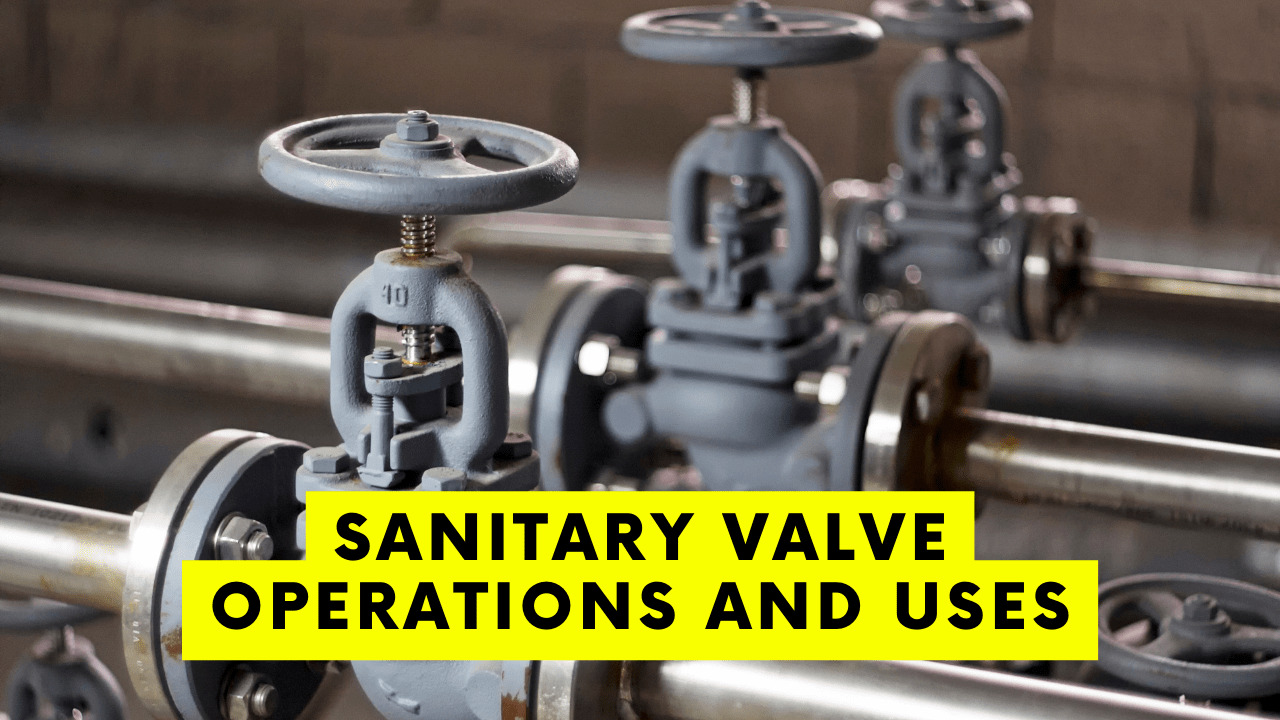 Sanitary Valve Operations and Uses