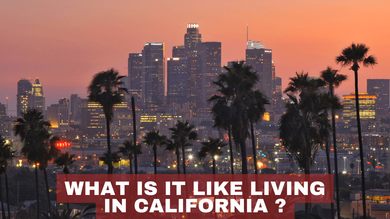 What Is It Like Living in California?