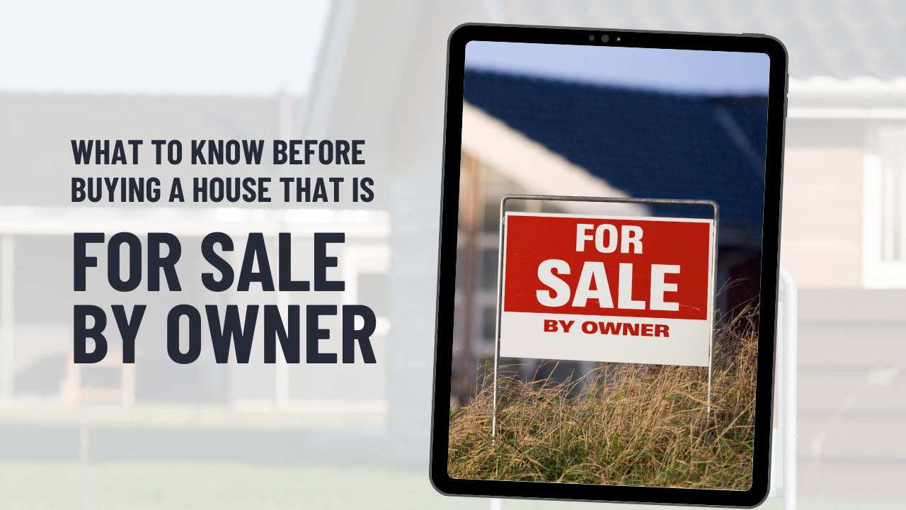 What to Know Before Buying a House That Is for Sale by Owner