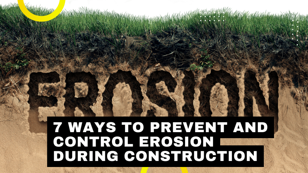 7 Ways To Prevent And Control Erosion During Construction