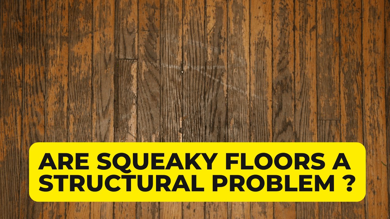 Are Squeaky Floors A Structural Problem?