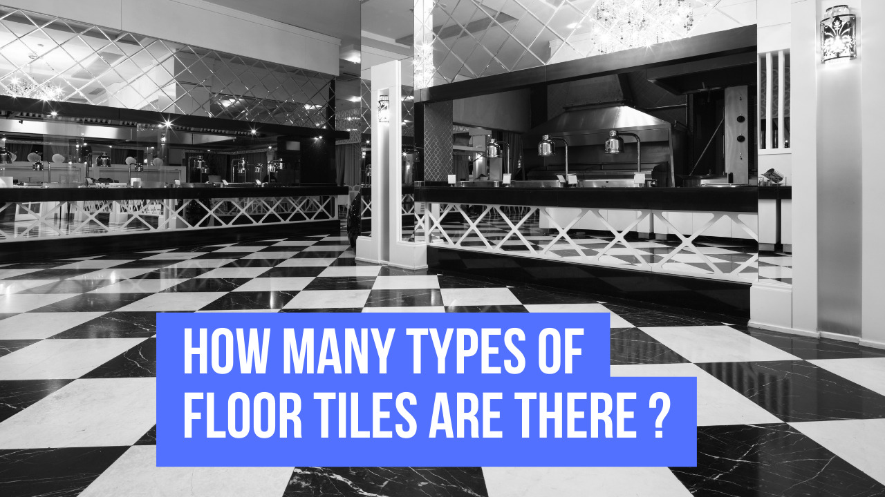 How Many Types of Floor Tiles Are There?