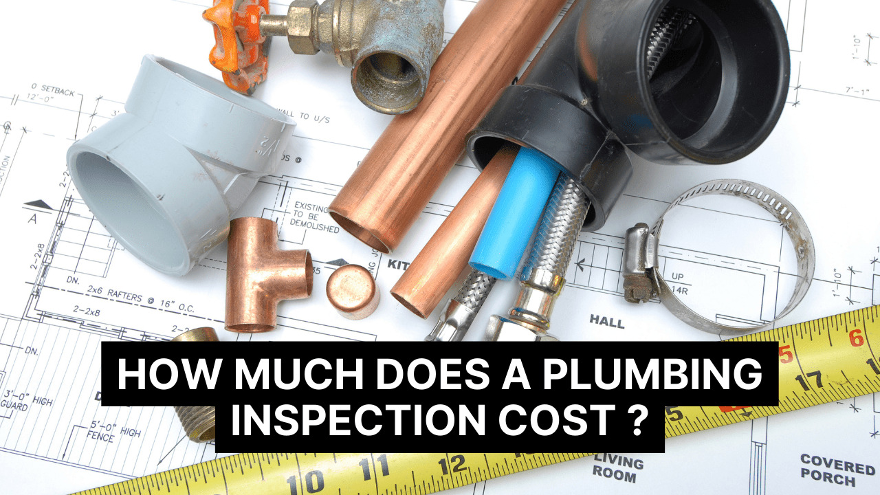How Much Does a Plumbing Inspection Cost?