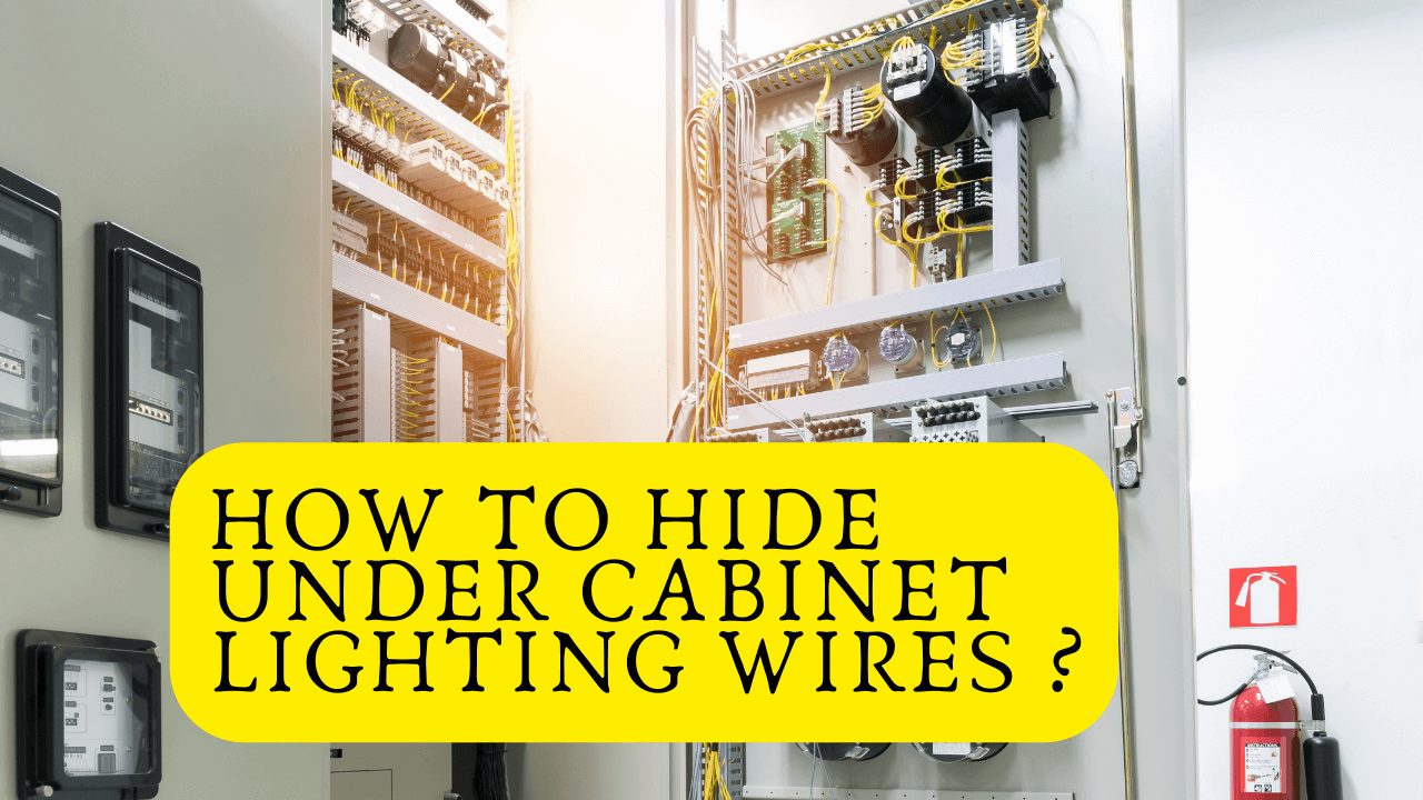 How To Hide Under-Cabinet Lighting Wires?