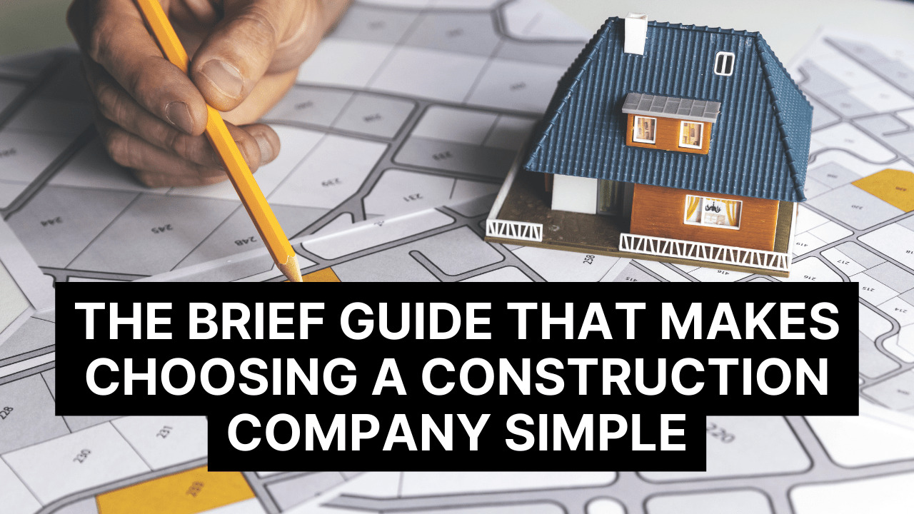 The Brief Guide That Makes Choosing a Construction Company Simple