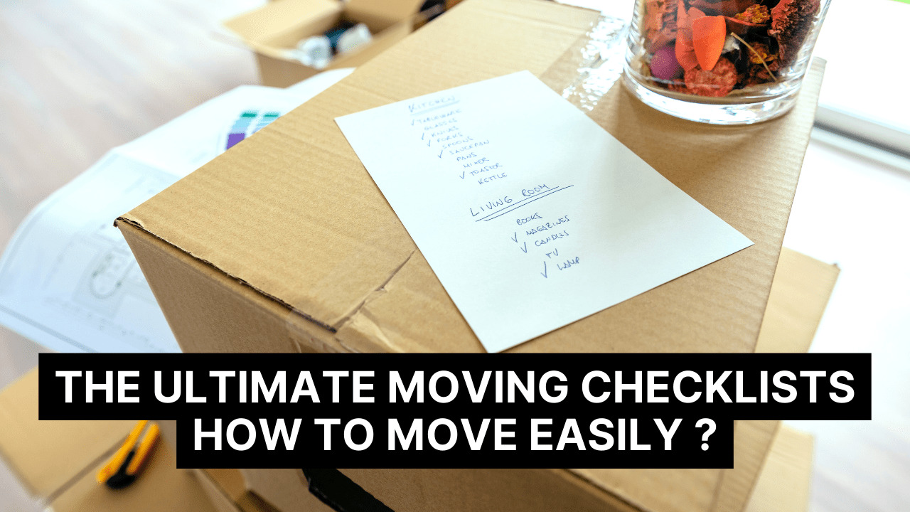 The Ultimate Moving Checklists: How To Move Easily