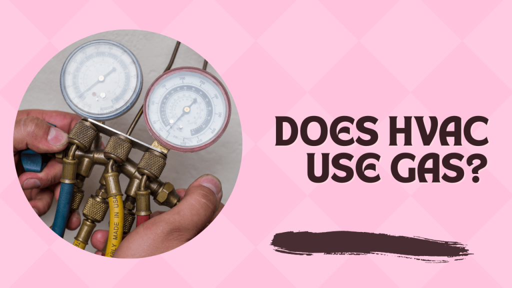 Does HVAC Use Gas? ConstructionHow