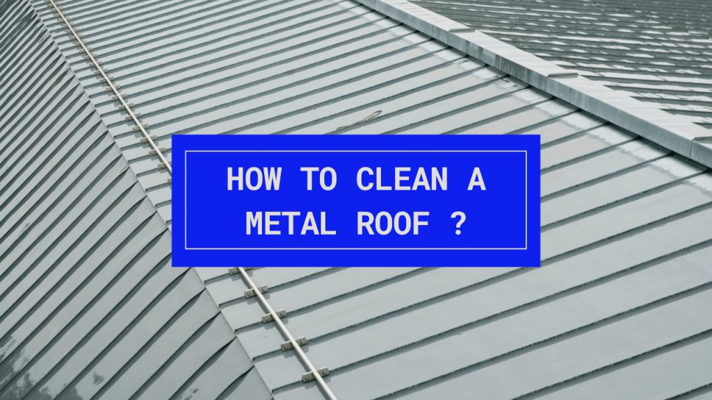 How To Clean A Metal Roof? | Construction How