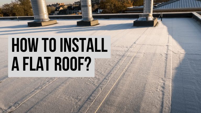 How To Install A Flat Roof?