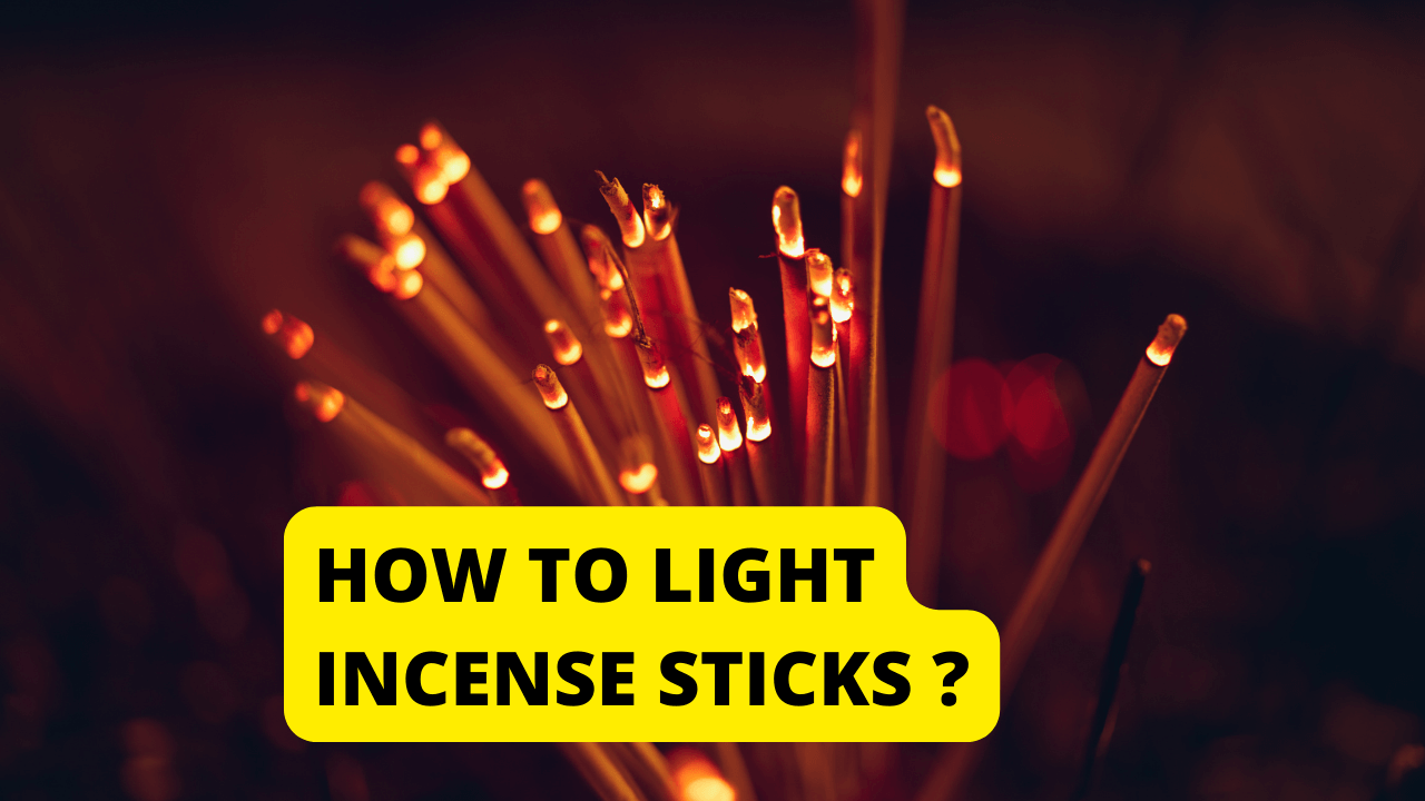 How To Light Incense Sticks?