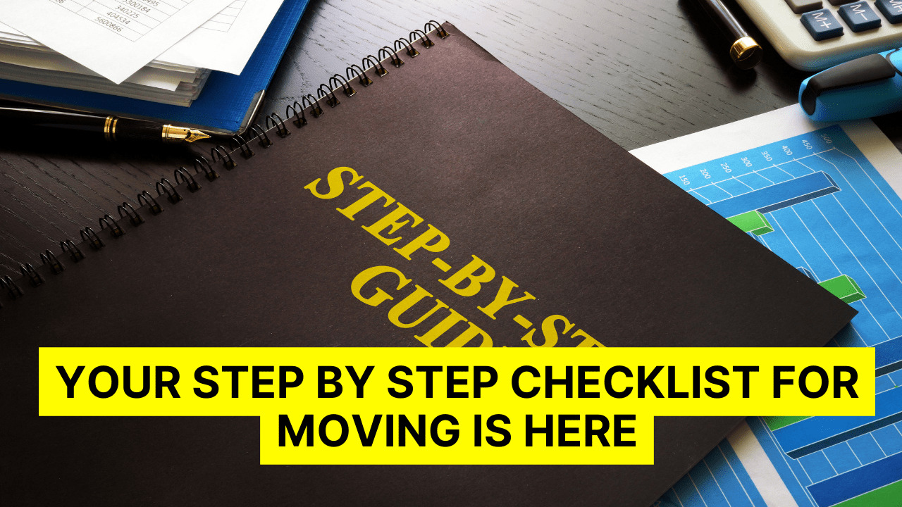 Your Step-by-Step Checklist for Moving is Here