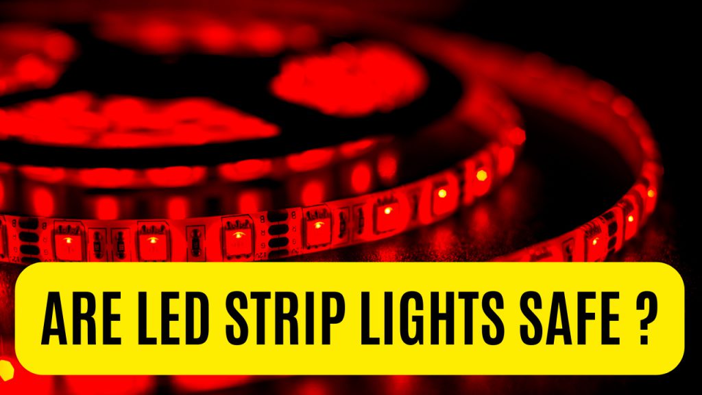 Are Led Strip Lights Safe? Construction How