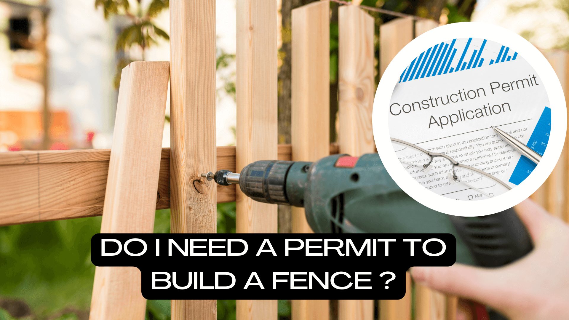 Do I Need A Permit To Build A Fence?