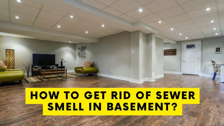 HOW TO GET RID OF SEWER SMELL IN BASEMENT Min 768x432 