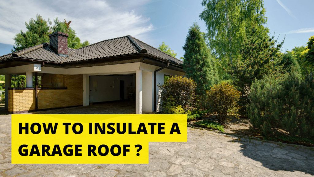 How To Insulate A Garage Roof? Construction How