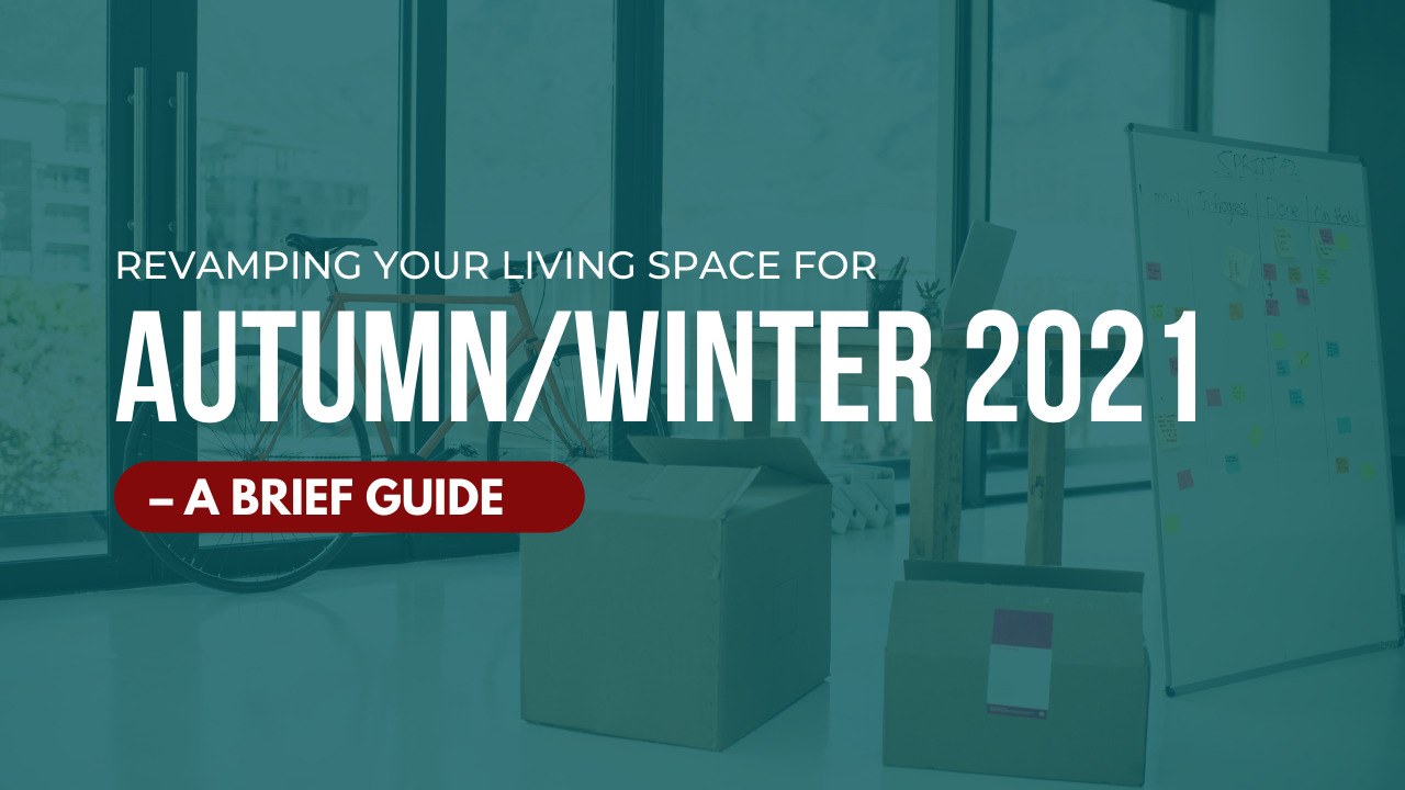 Revamping Your Living Space for Autumn/Winter 2021