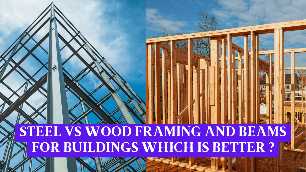 Steel vs Wood Framing For Building