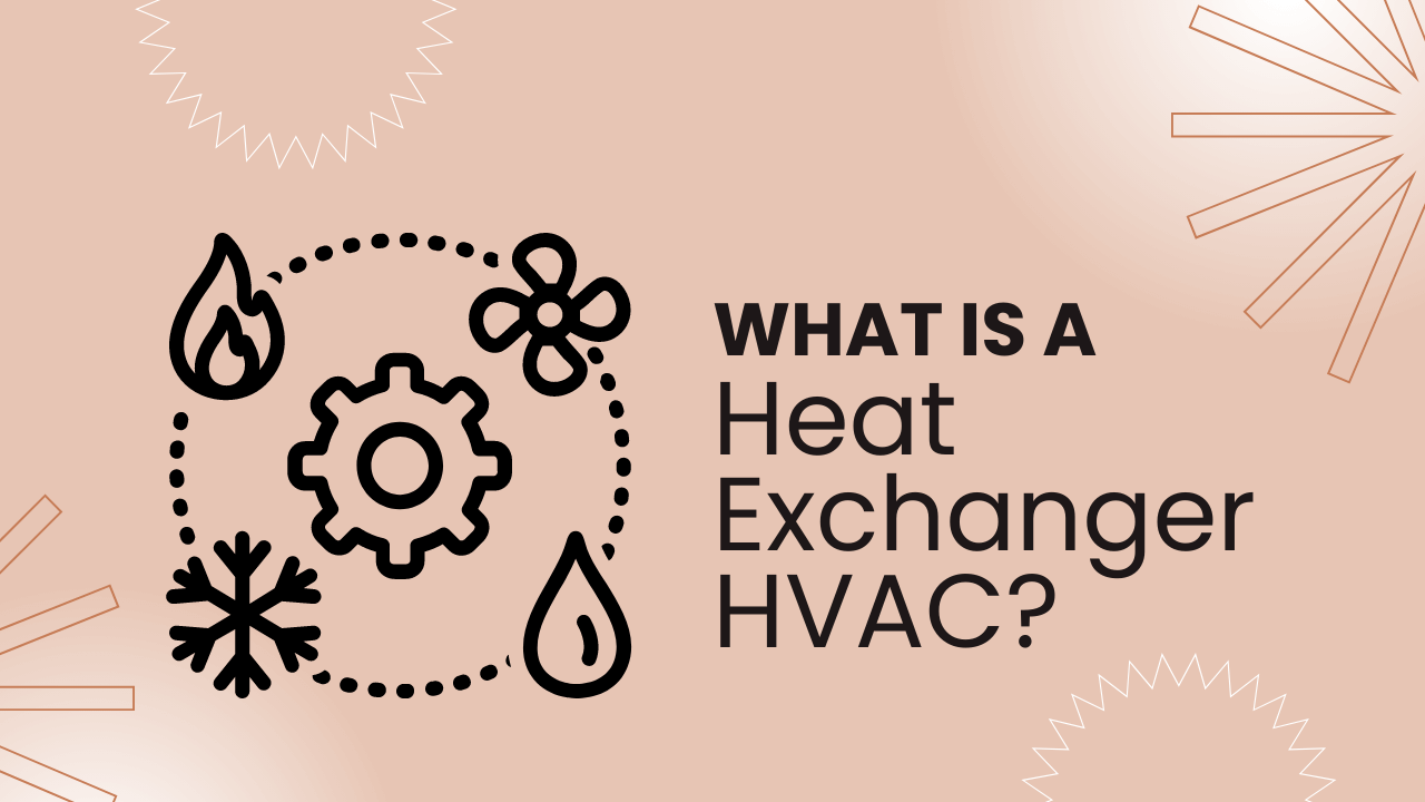What Is A Heat Exchanger HVAC?
