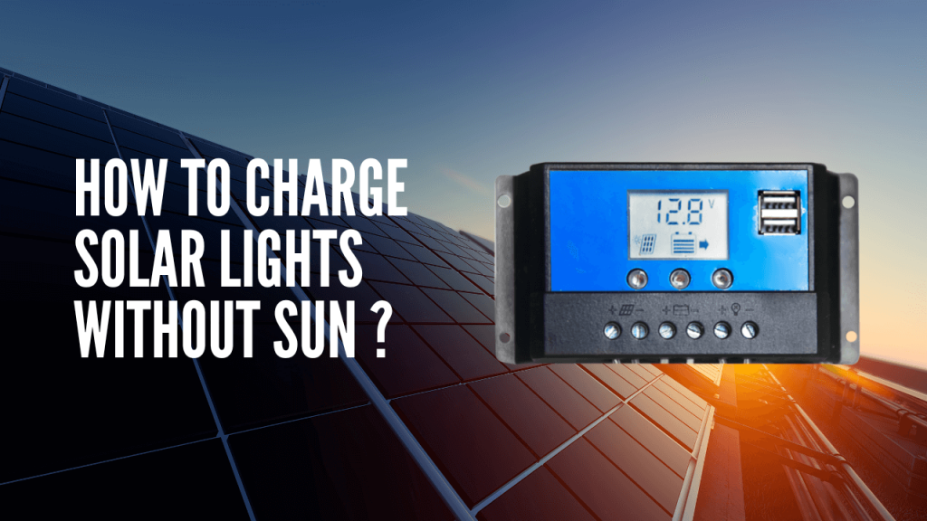 How To Charge Solar Lights Without Sun? Construction How