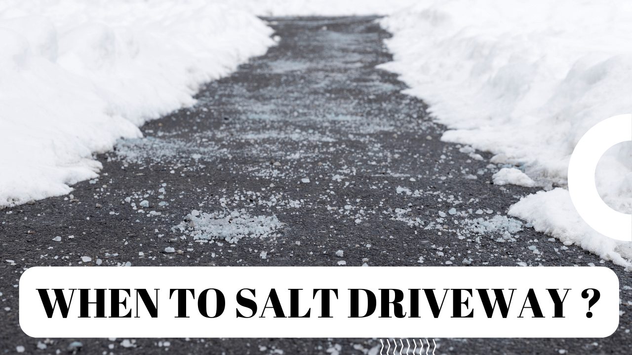 When To Salt Driveway