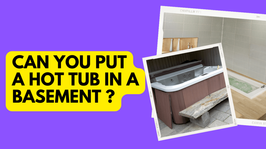 Can You Put A Hot Tub In A Basement? Construction How