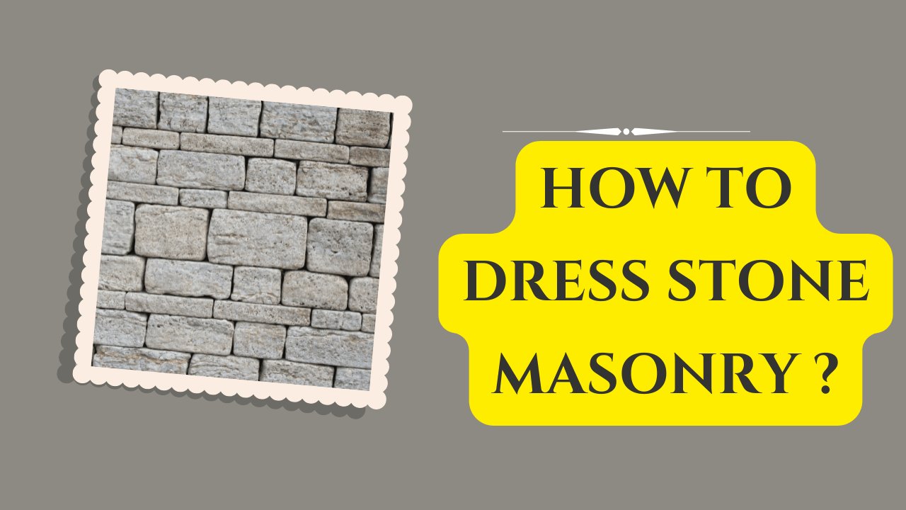 How To Dress Stone Masonry?