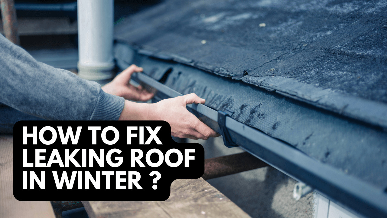 How To Fix Leaking Roof In Winter Construction How