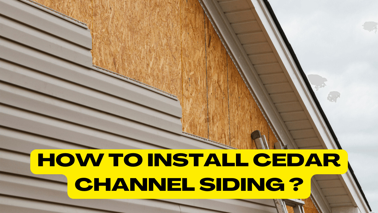 How To Install Cedar Channel Siding