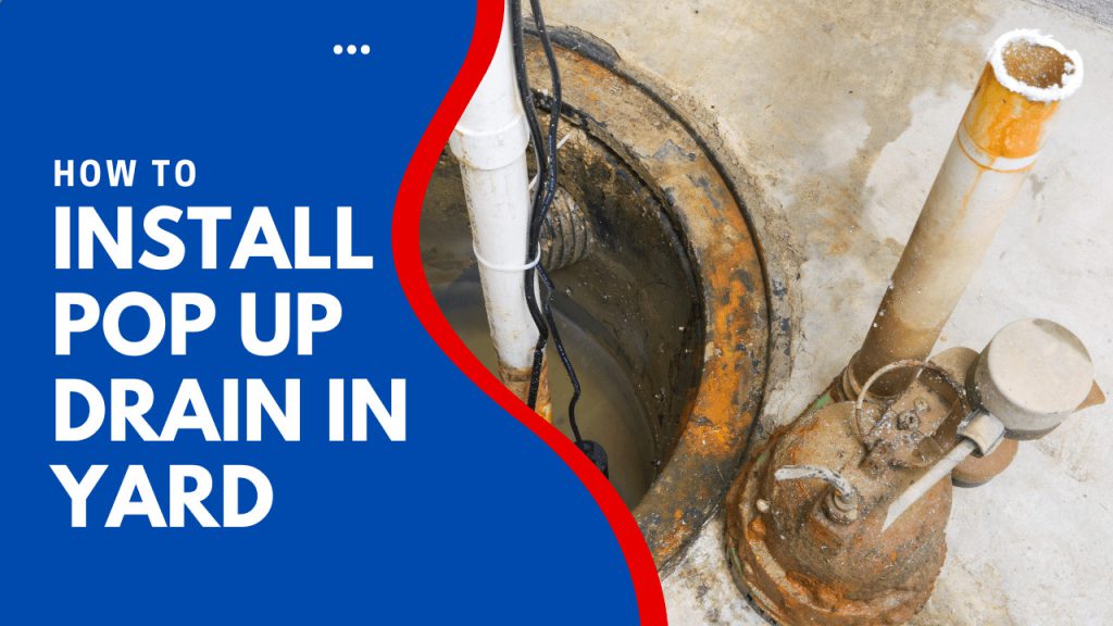 how-to-install-pop-up-drain-in-yard-construction-how