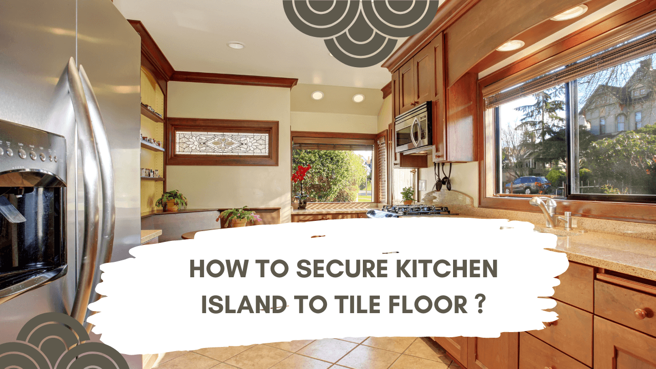 How To Secure Kitchen Island To Tile Floor