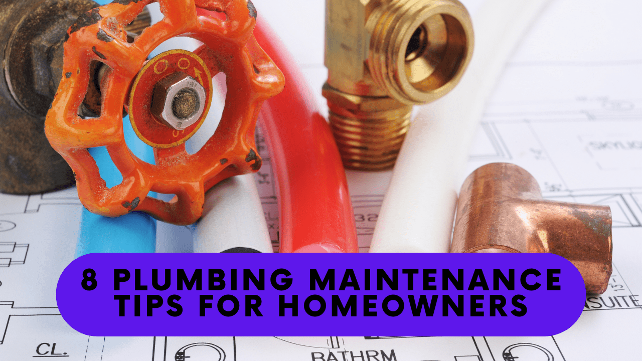8 Plumbing Maintenance Tips For Homeowners