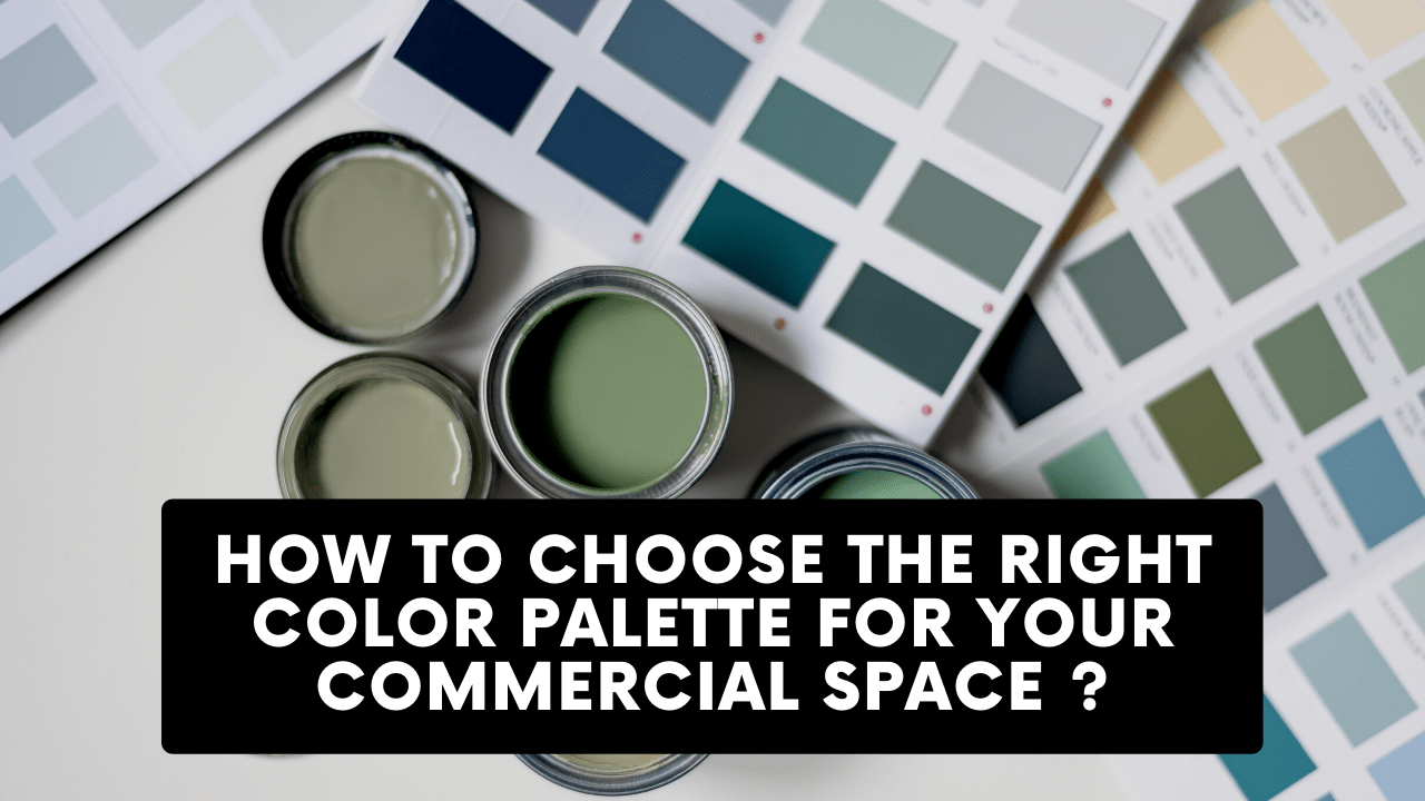 How To Choose The Right Color Palette For Your Commercial Space