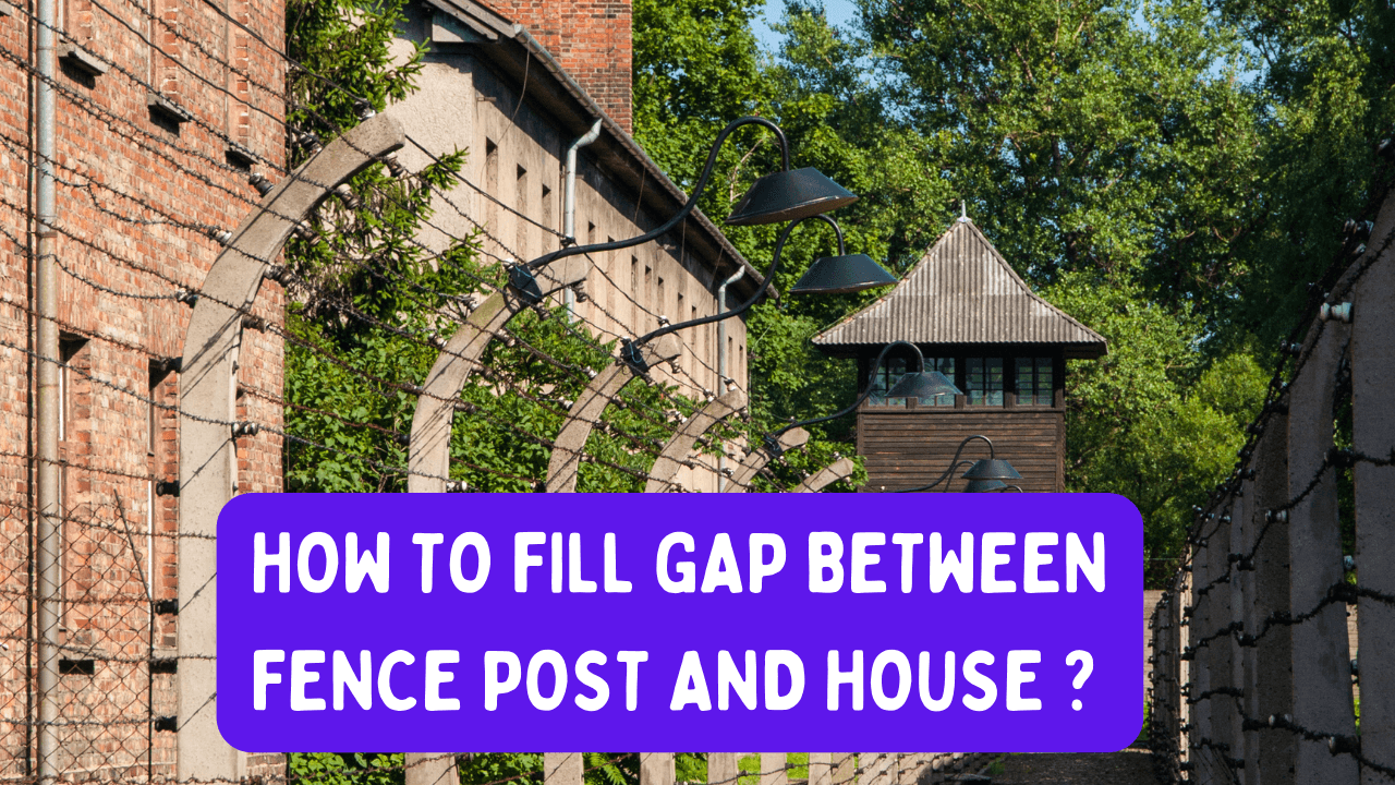 How To Fill Gap Between Fence Post And House?
