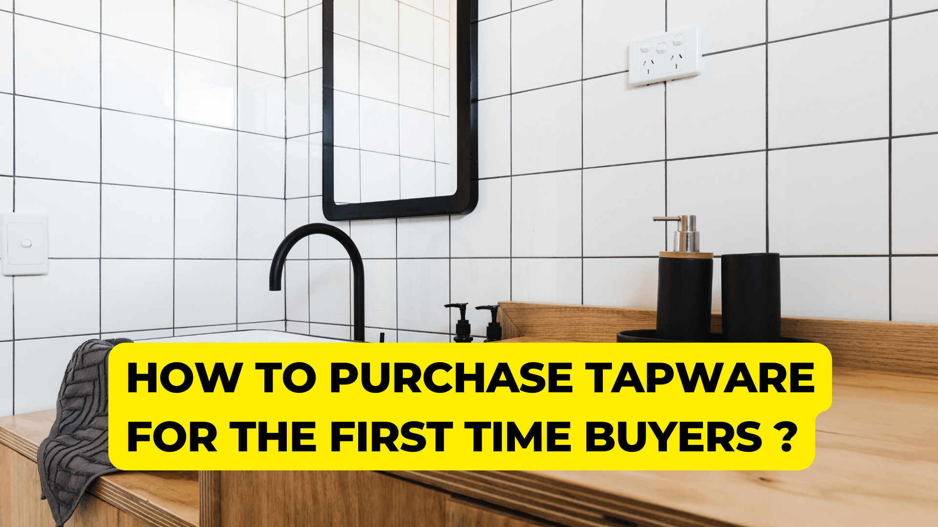 Guide To purchase tapware for the first-time buyers