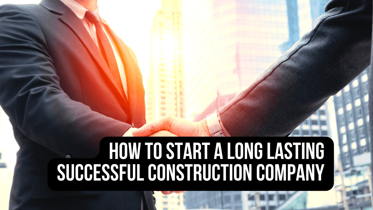 Starting Long-Lasting, Successful Construction Company