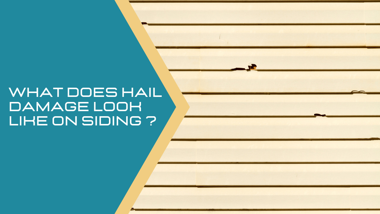 What Does Hail Damage Look Like On Siding?