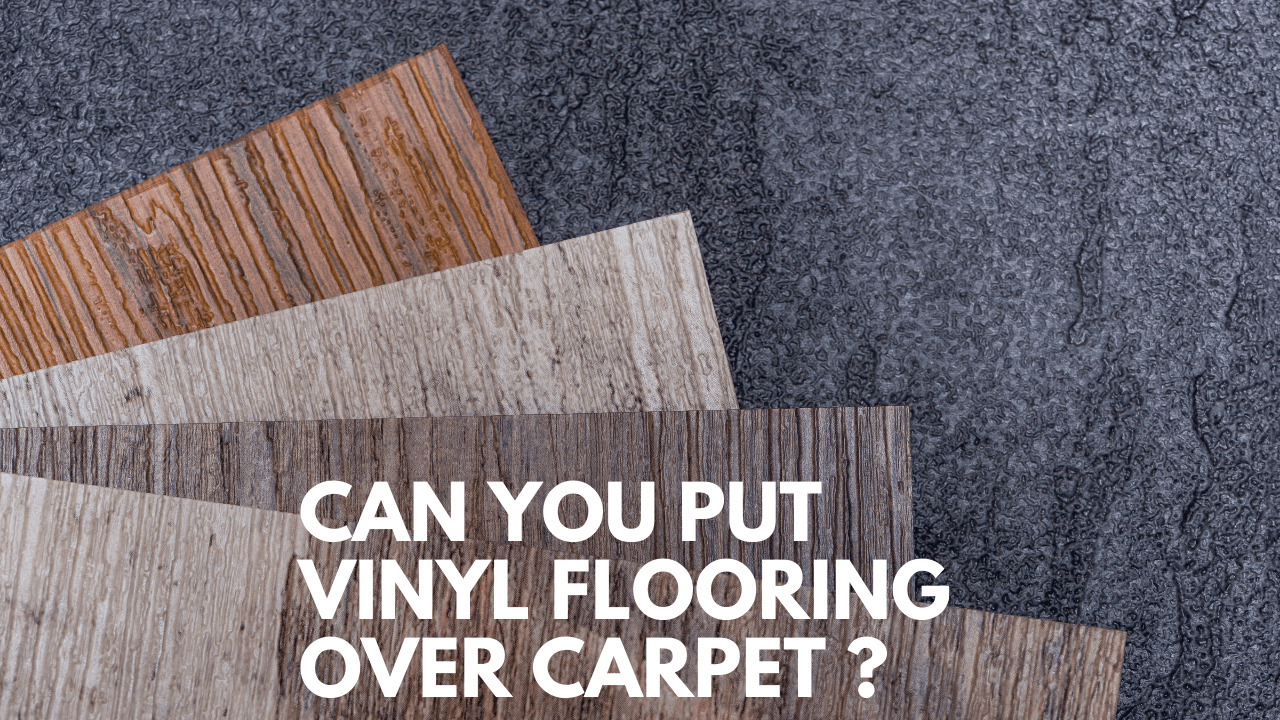 Can You Put Vinyl Flooring Over Carpet