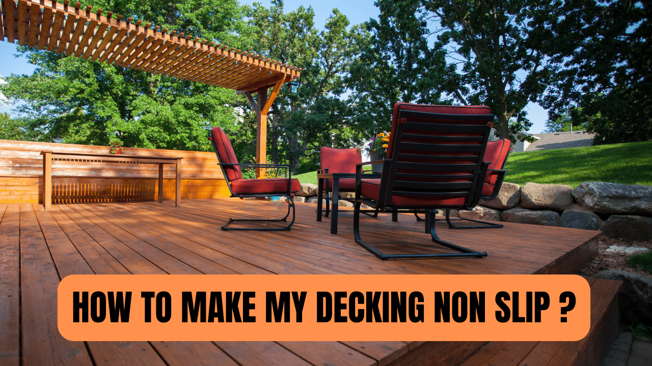 How To Make My Decking Non-Slip?