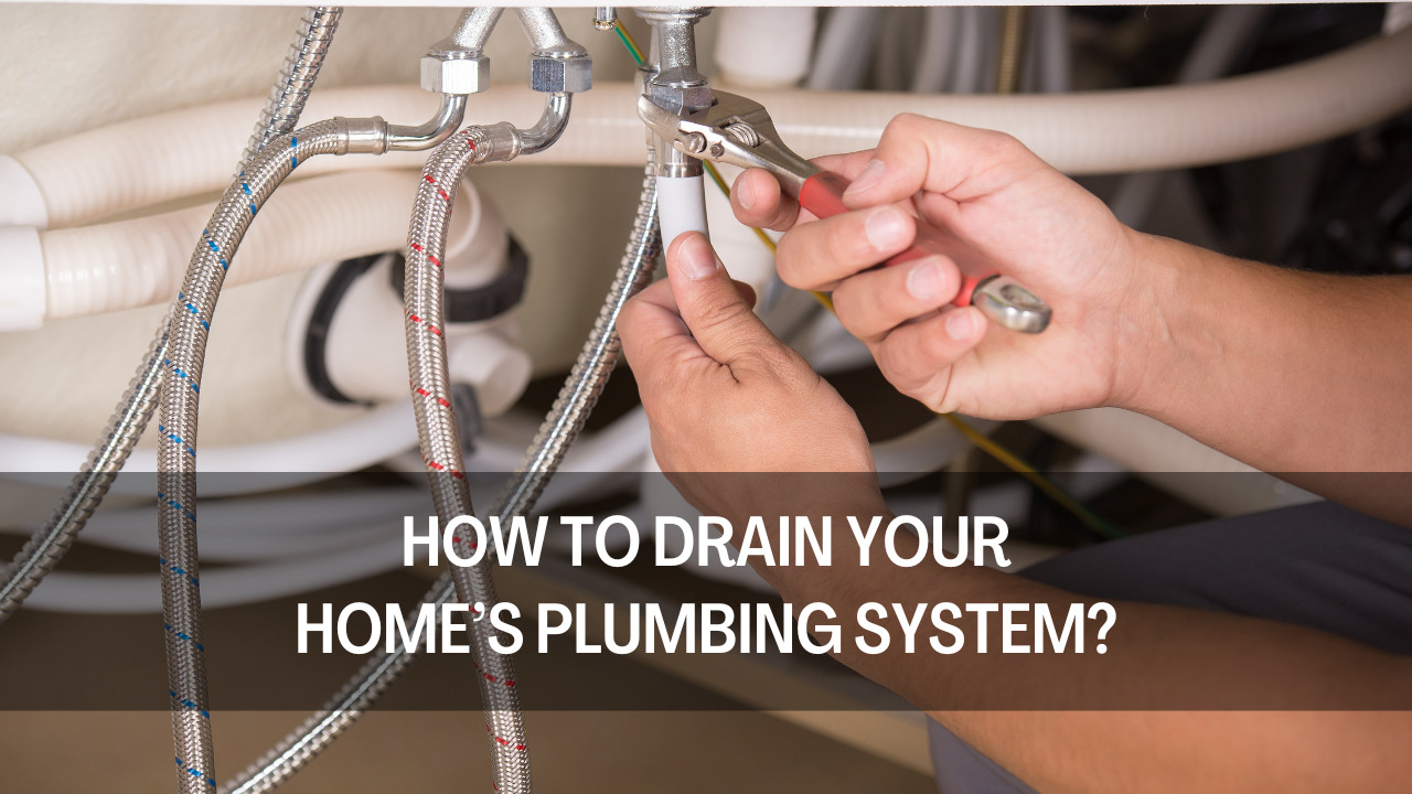 Drain Your Home’s Plumbing System