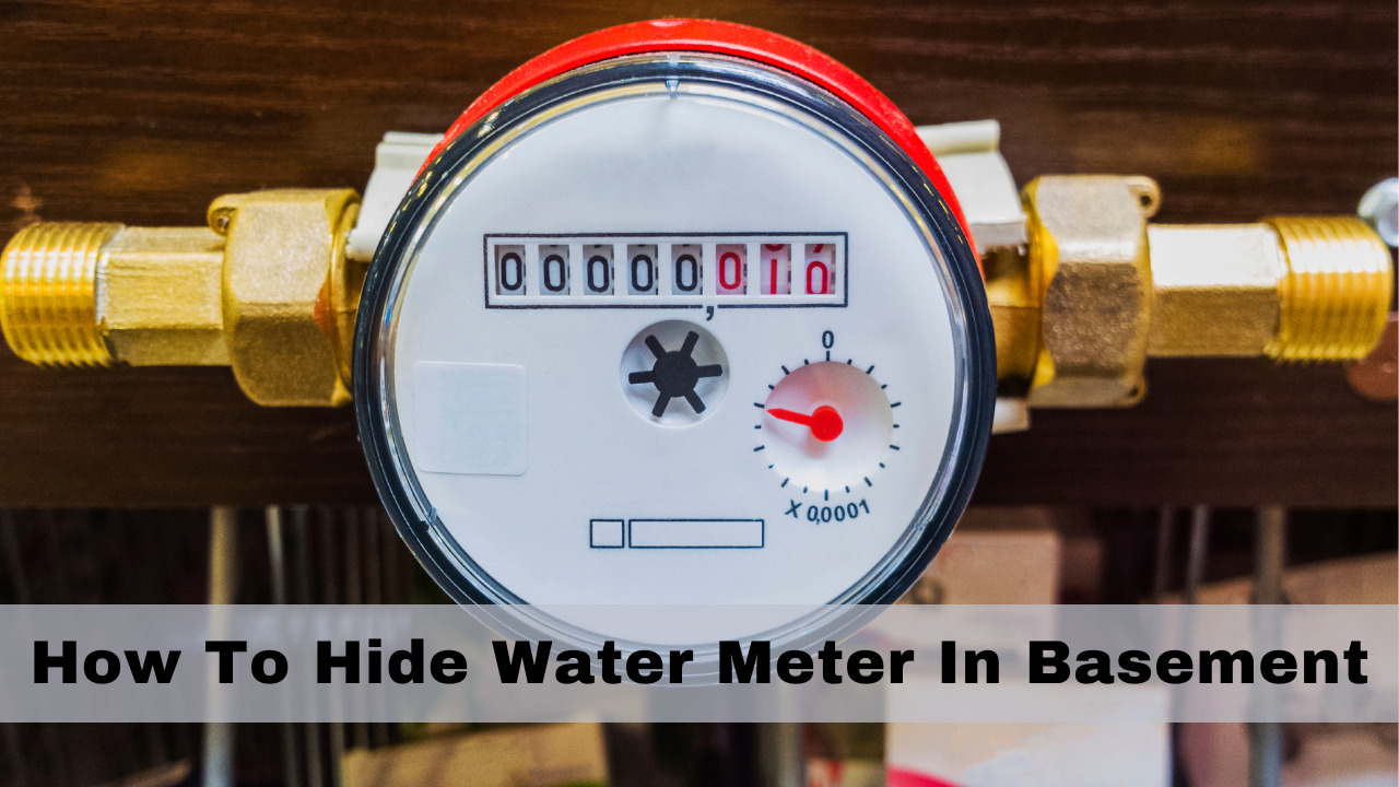 How To Hide Water Meter In Basement