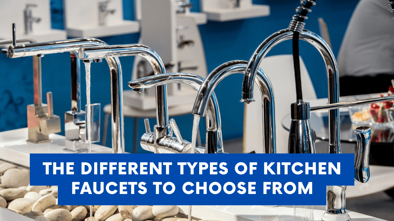 Different Types of Kitchen Faucets to Choose From