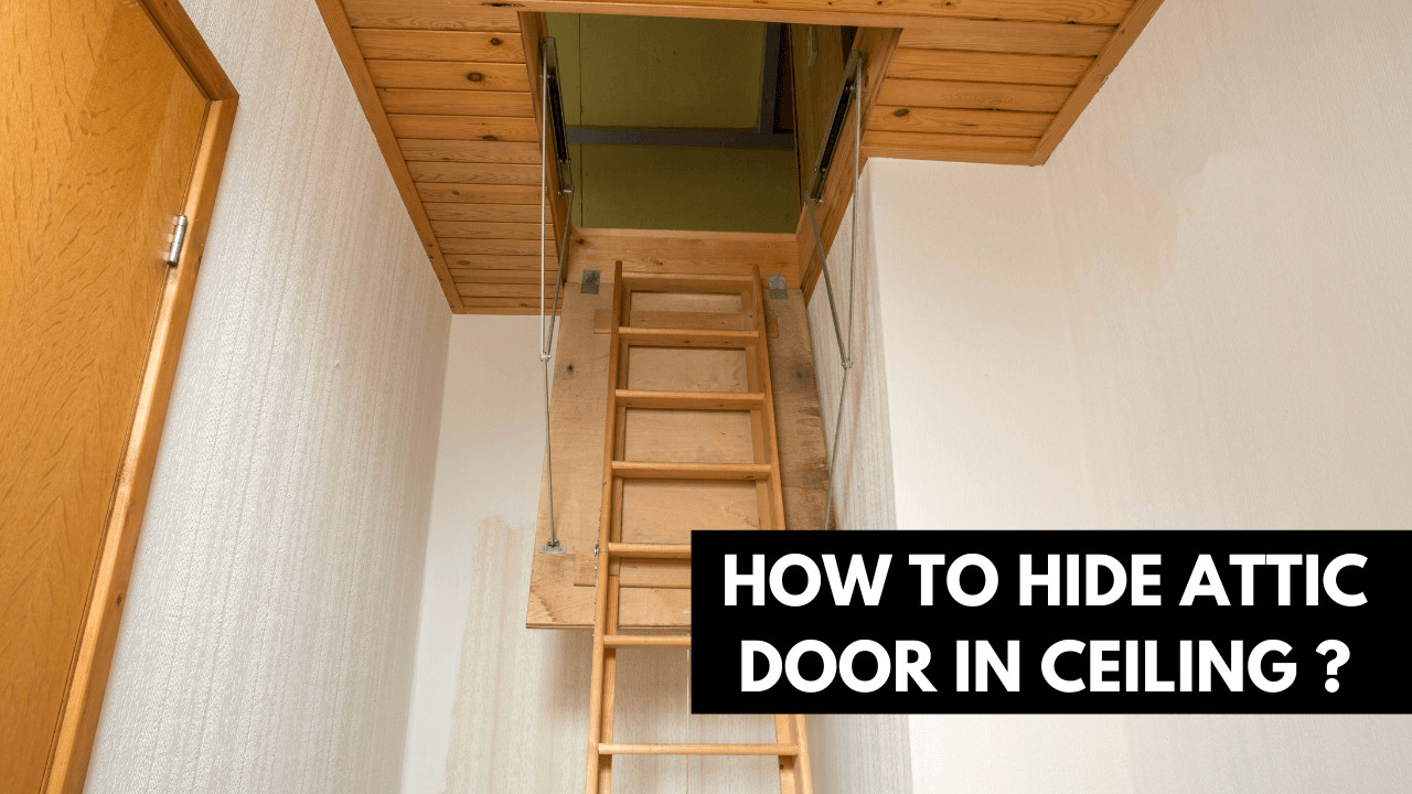 How To Hide Attic Door In Ceiling